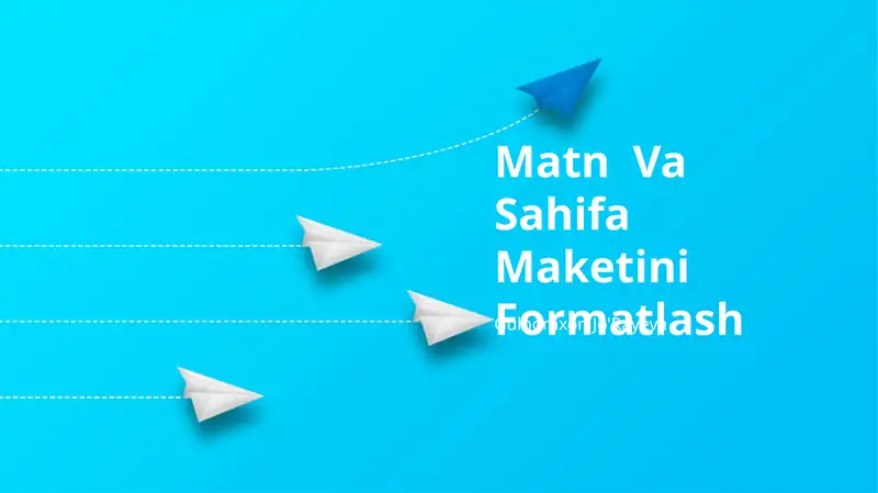 Matn Va Sahifa Maketini Formatlash