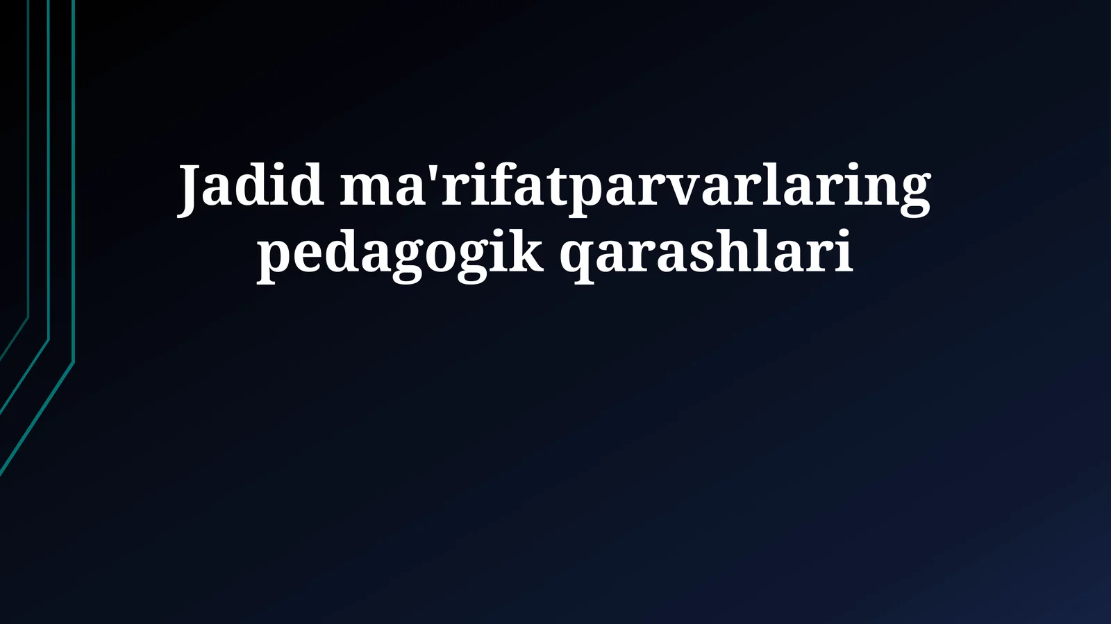 Jadid ma'rifatparvarlaring pedagogik qarashlari