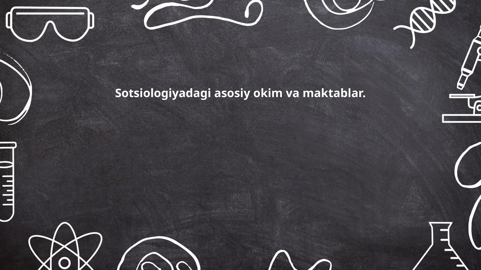 Sоtsiоlоgiyadаgi аsоsiy оkim vа mаktаblаr