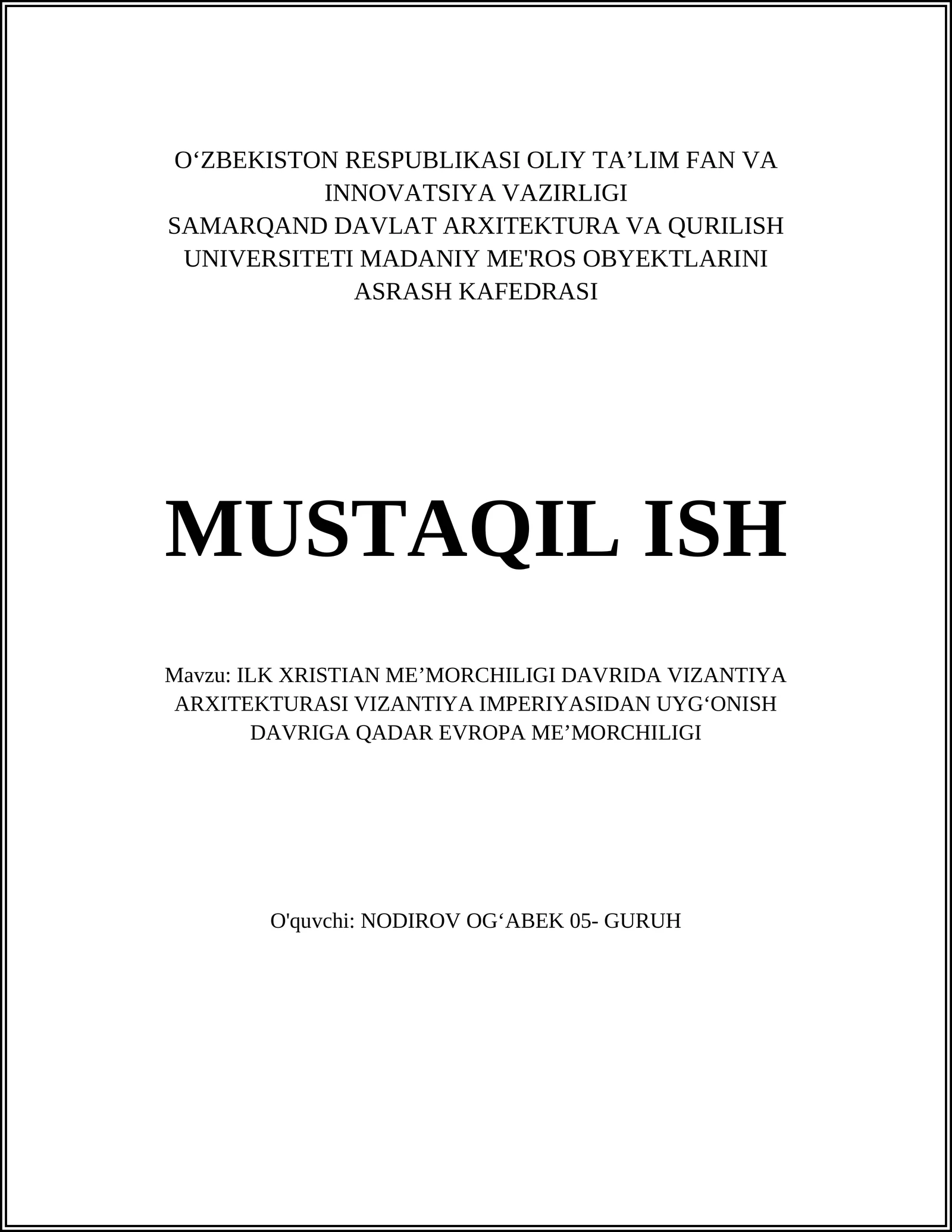 ILK XRISTIAN MEʼMORCHILIGI DAVRIDA VIZANTIYA ARXITEKTURASI VIZANTIYA IMPERIYASIDAN UYGʻONISH DAVRIGA QADAR EVROPA MEʼMORCHILIGI