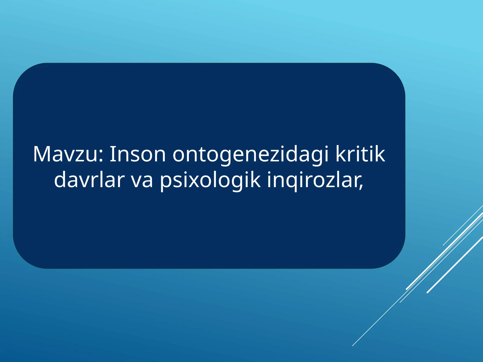 Inson ontogenezidagi kritik davrlar va psixologik inqirozlar