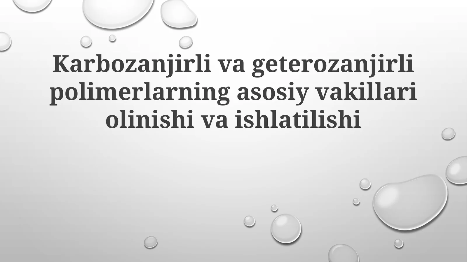 Karbozanjirlivageterozanjirlipolimerlarningasosiyvakillariolinishivaishlatilishi