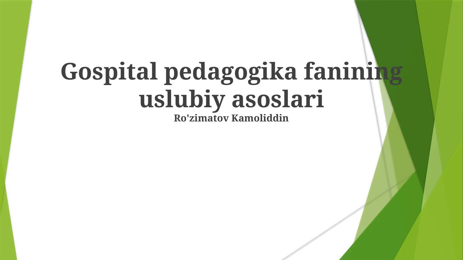 Gospital pedagogika fanining uslubiy asoslari