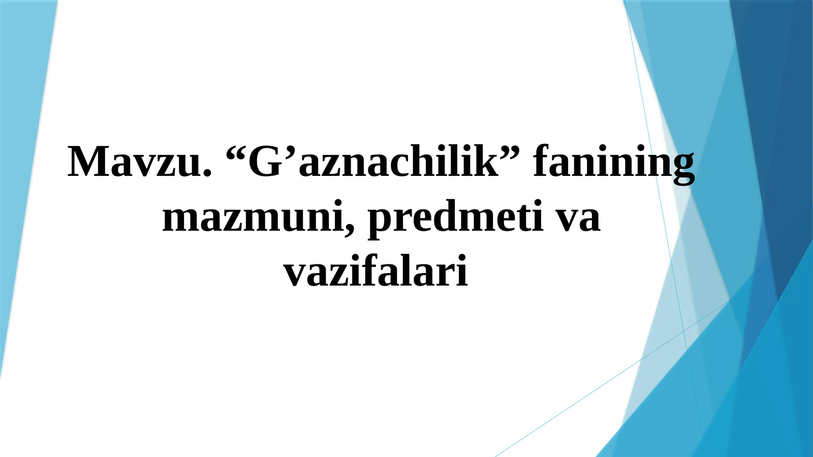 G’aznachilik fanining mazmuni, predmeti va vazifalari