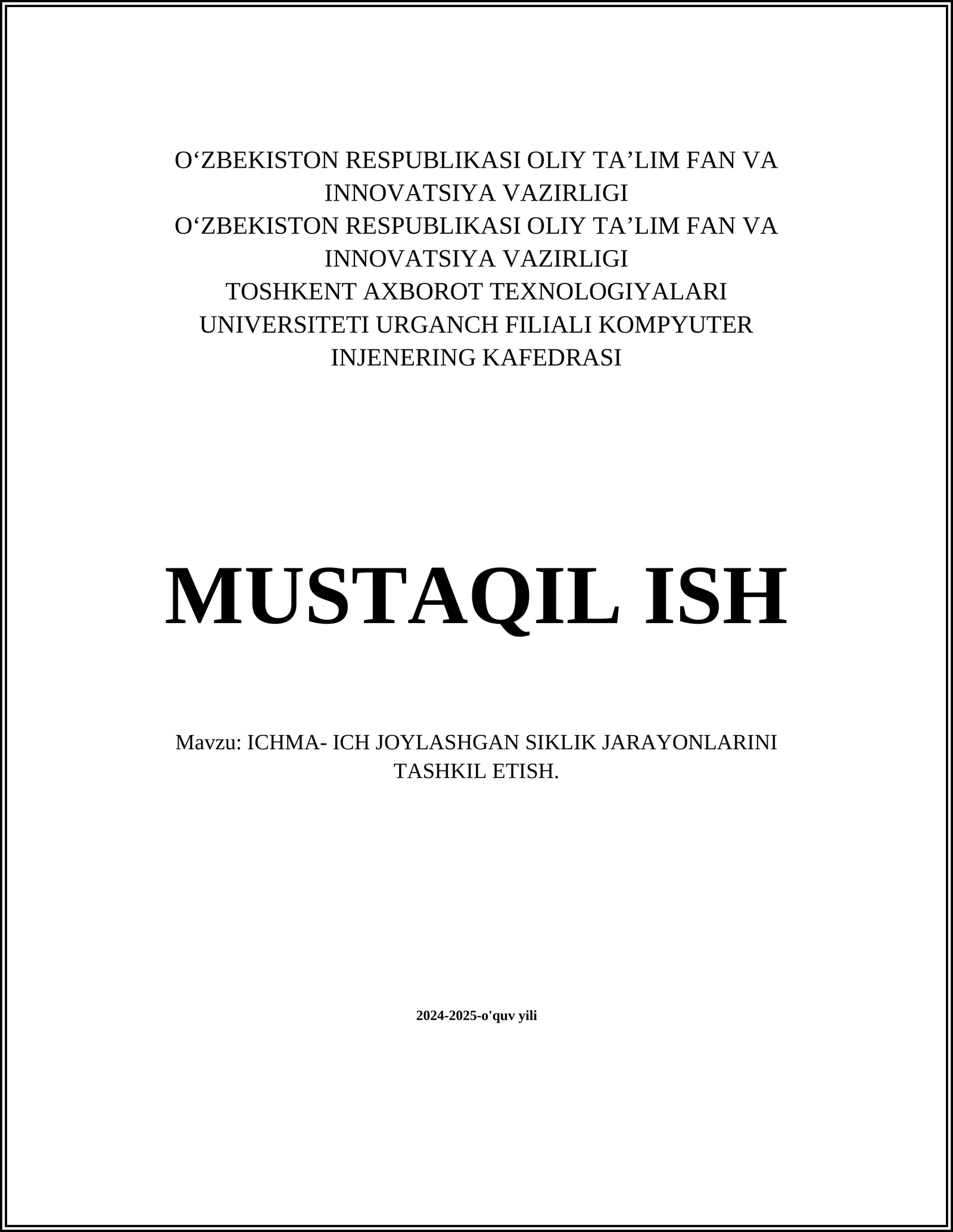 ICHMA- ICH JOYLASHGAN SIKLIK JARAYONLARINI TASHKIL ETISH