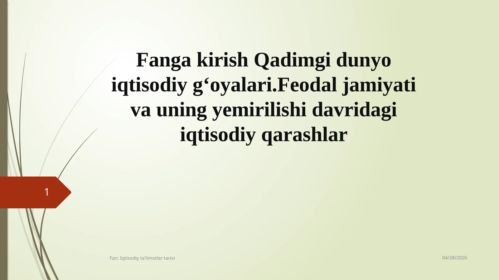 Qadimgi dunyo iqtisodiy g‘oyalari. Feodal jamiyati va uning yemirilishi davridagi iqtisodiy qarashlar