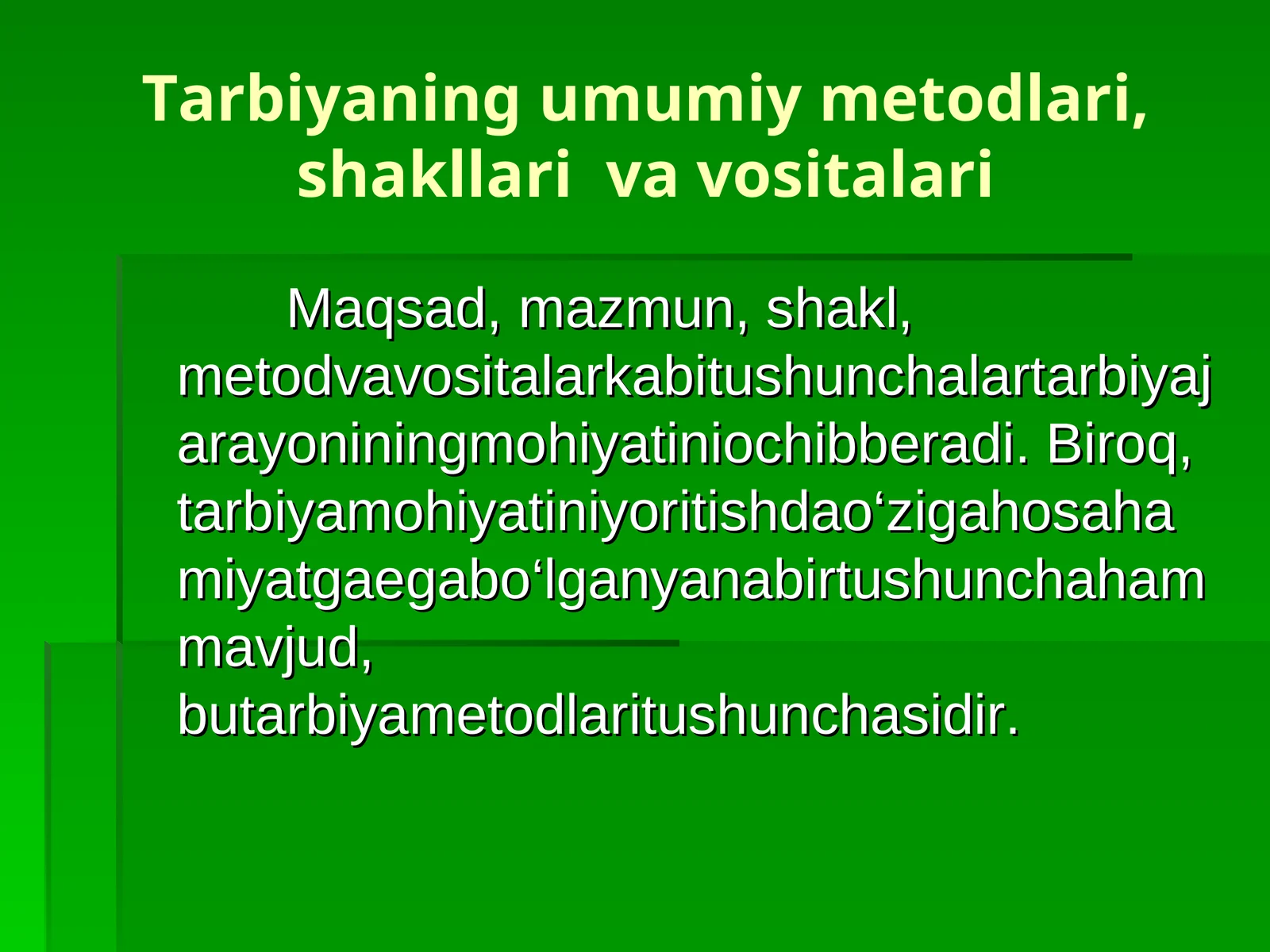 Tarbiyaning umumiy metodlari, shakllari va vositalari