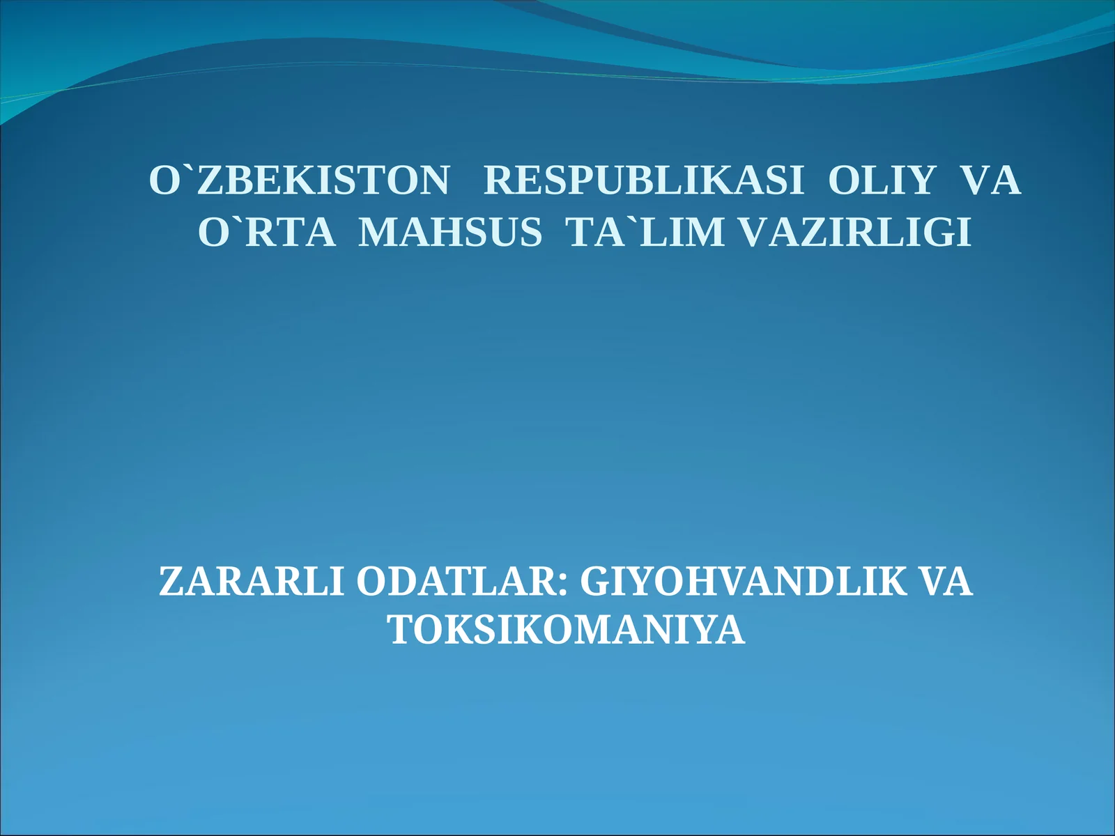 ZARARLI ODATLAR: GIYOHVANDLIK VA TOKSIKOMANIYA
