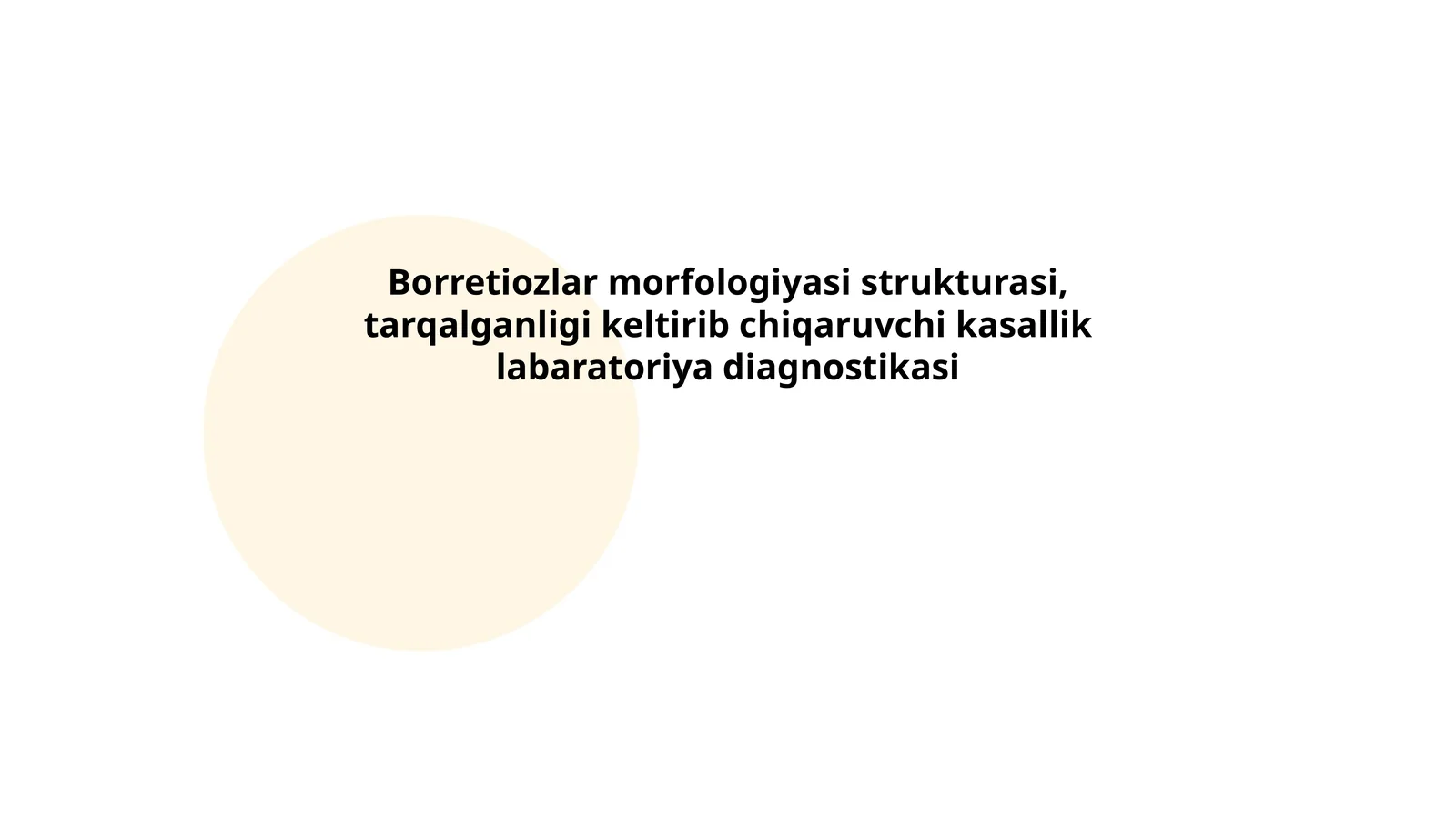 Borretiozlar morfologiyasi strukturasi, tarqalganligi keltirib chiqaruvchi kasallik labaratoriya diagnostikasi