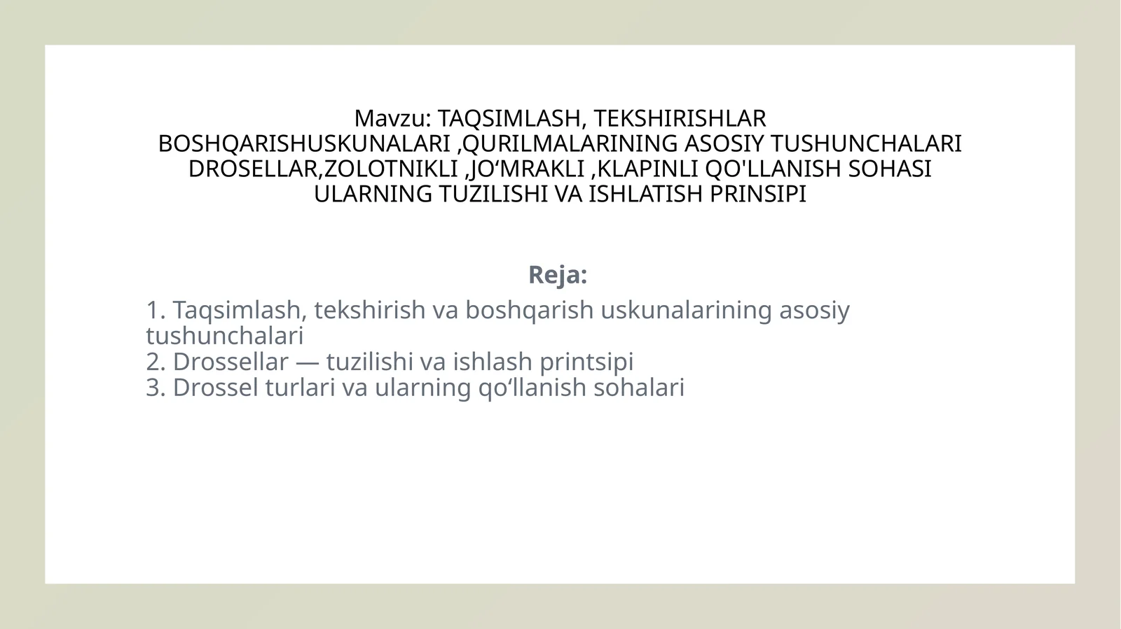 TAQSIMLASH, TEKSHIRISHLAR BOSHQARISHUSKUNALARI,QURILMALARINING ASOSIY TUSHUNCHALARI DROSELLAR,ZOLOTNIKLI,JOʻMRAKLI,KLAPINLI QO'LLANISH SOHASI ULARNING TUZILISHI VA ISHLATISH PRINSIPI