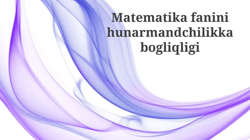 Matematika fanini hunarmandchilikka bogliqligi