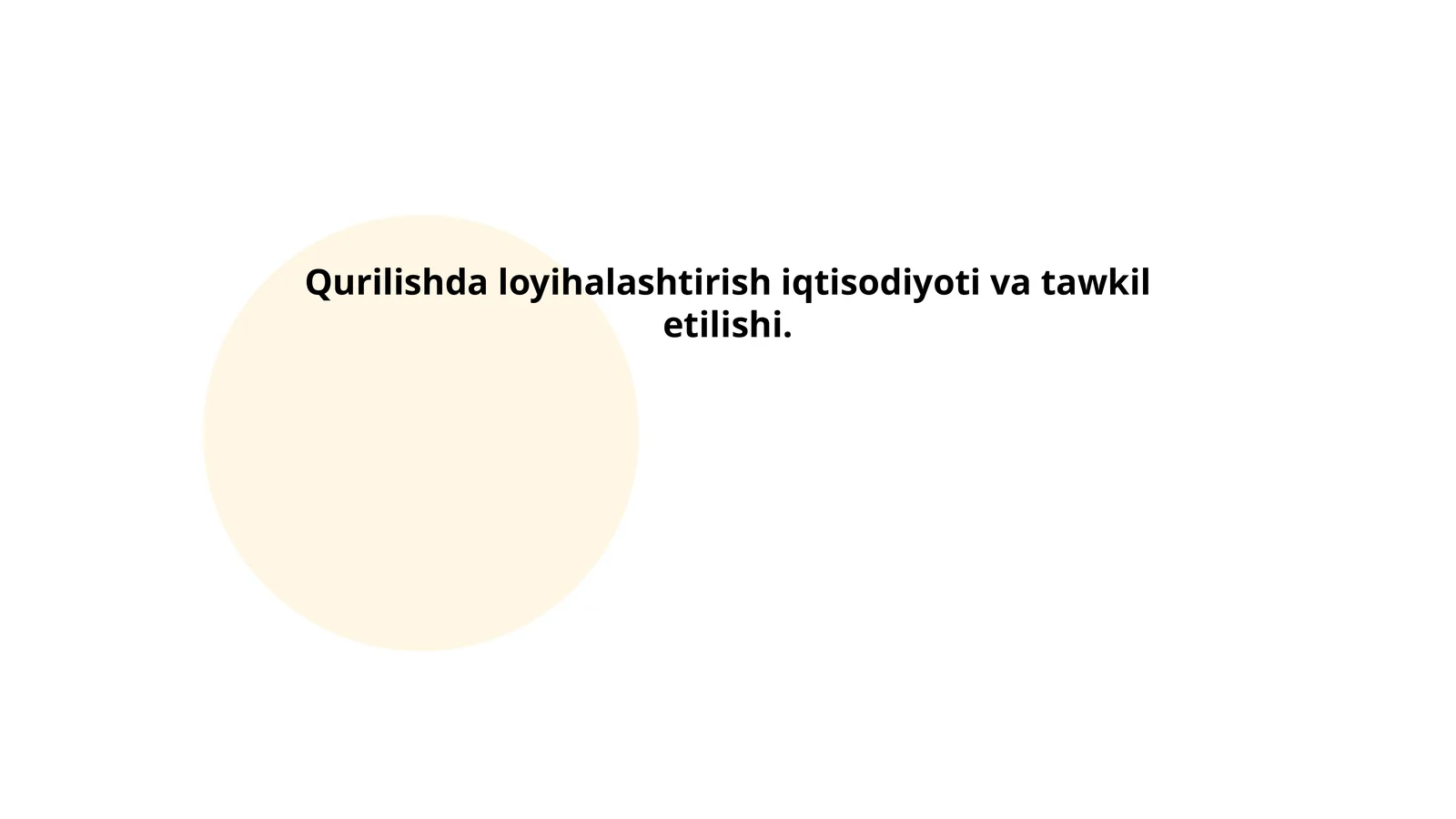 Qurilishda loyihalashtirish iqtisodiyoti va tawkil etilishi