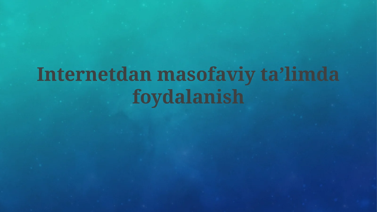 Internetdan masofaviy taʼlimda foydalanish