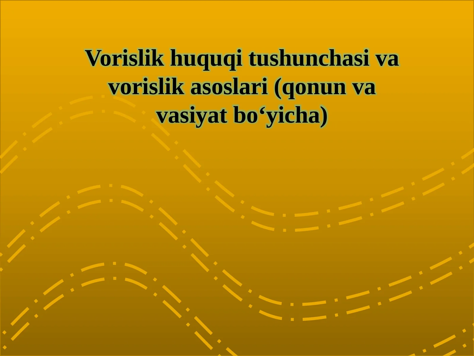 Vorislik huquqi tushunchasi va vorislik asoslari (qonun va vasiyat bo‘yicha)