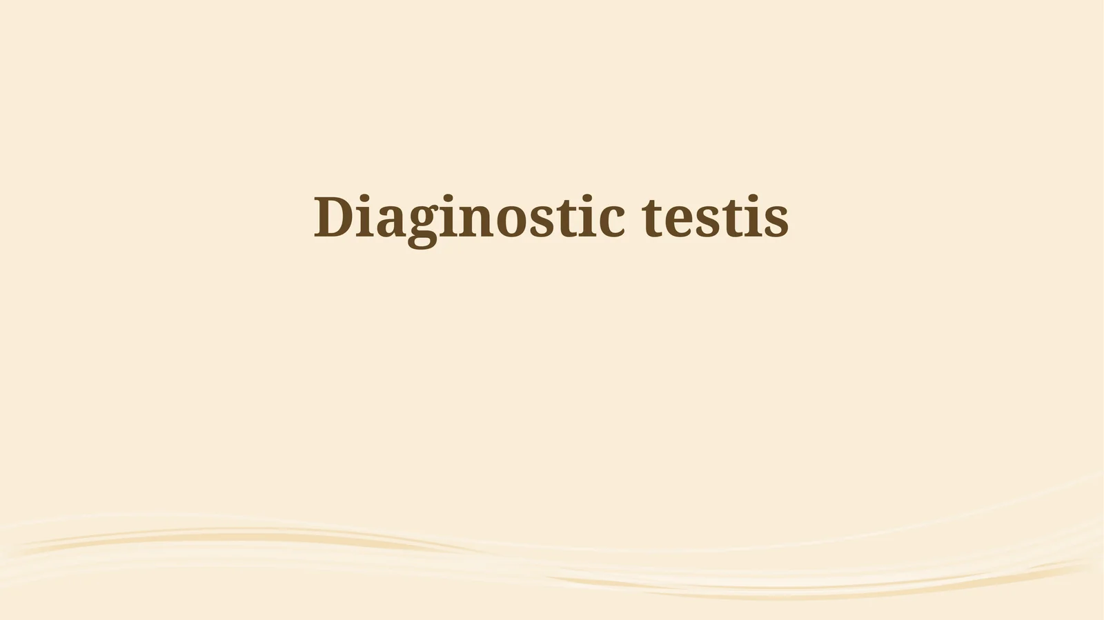 Diaginostic testis