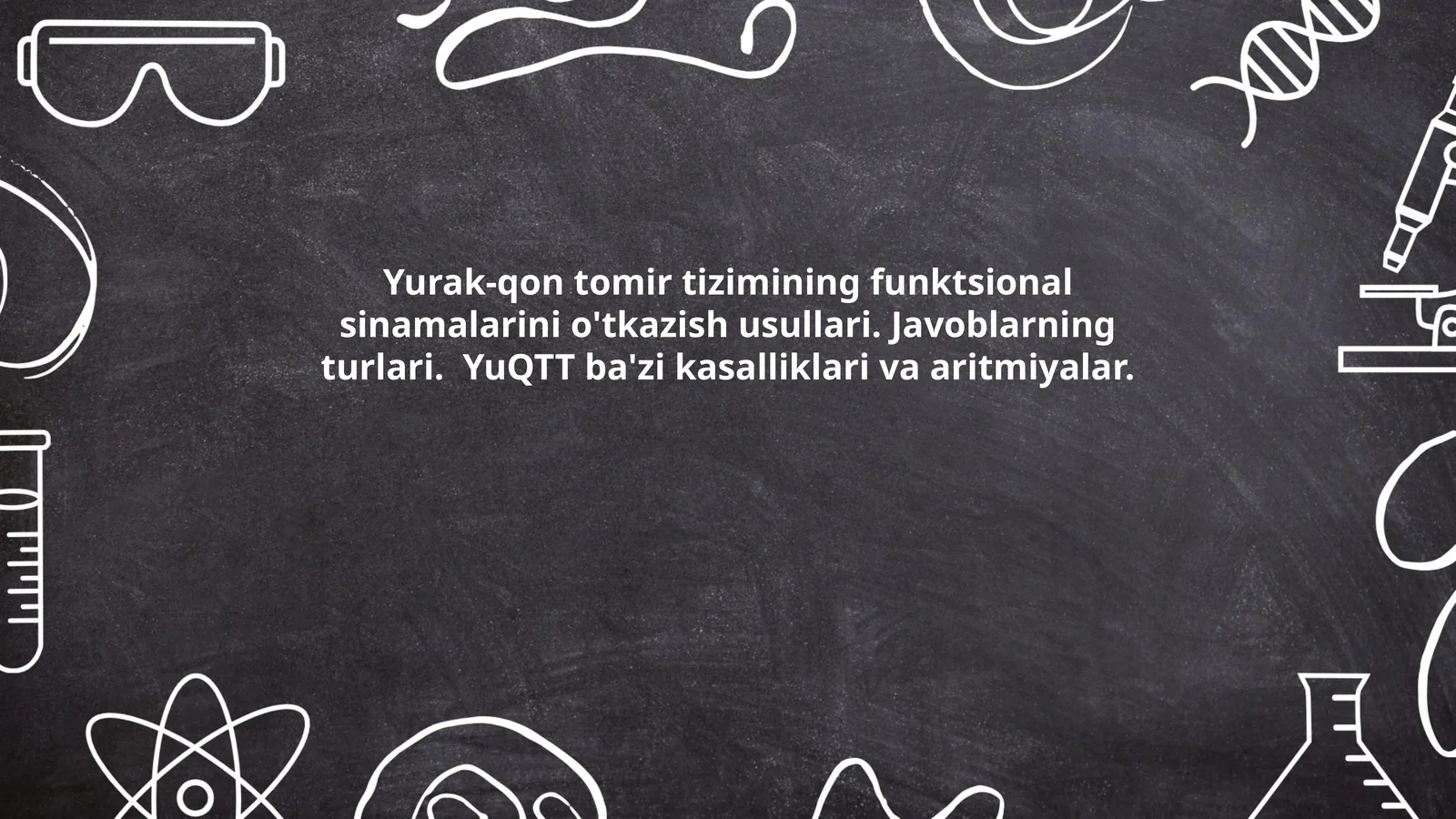 Yurak-qon tomir tizimining funktsional sinamalarini o'tkazish usullari. Javoblarning turlari. YuQTT ba'zi kasalliklari va aritmiyalar