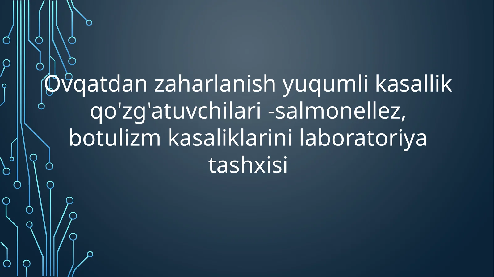 Ovqatdan zaharlanish yuqumli kasallik qo'zg'atuvchilari-salmonellez,botulizm kasaliklarini laboratoriya tashxisi