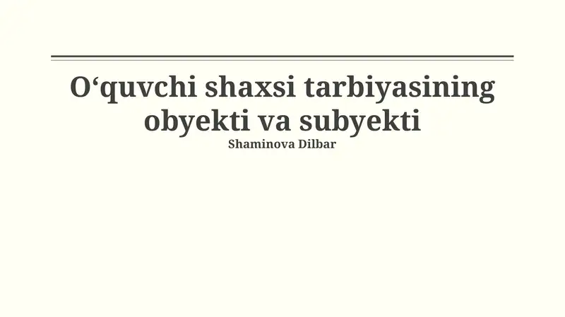 Oʻquvchi shaxsi tarbiyasining obyekti va subyekti