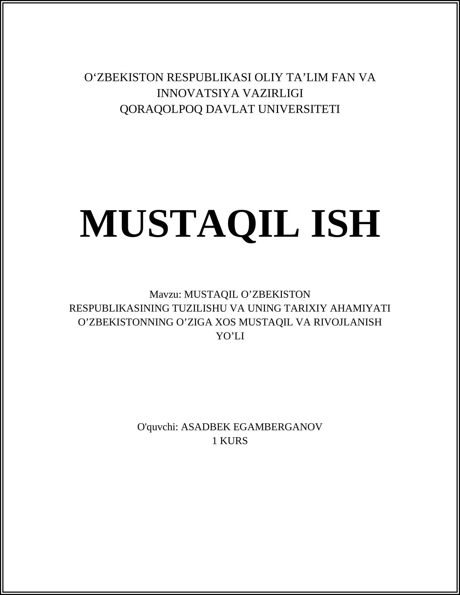 MUSTAQIL O’ZBEKISTON RESPUBLIKASINING TUZILISHU VA UNING TARIXIY AHAMIYATI O’ZBEKISTONNING O’ZIGA XOS MUSTAQIL VA RIVOJLANISH YO’LI