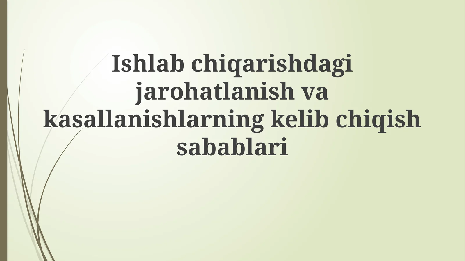 Mehnat muhofazasidagi jarohatlar va kasalliklarning bevosita va asosiy sabablari
