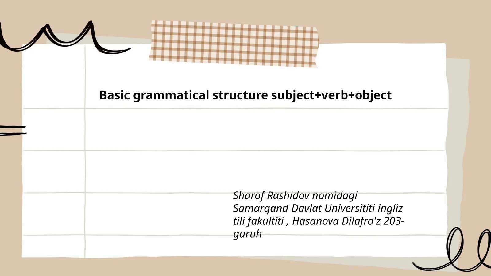Basic grammatical structure subject+verb+object