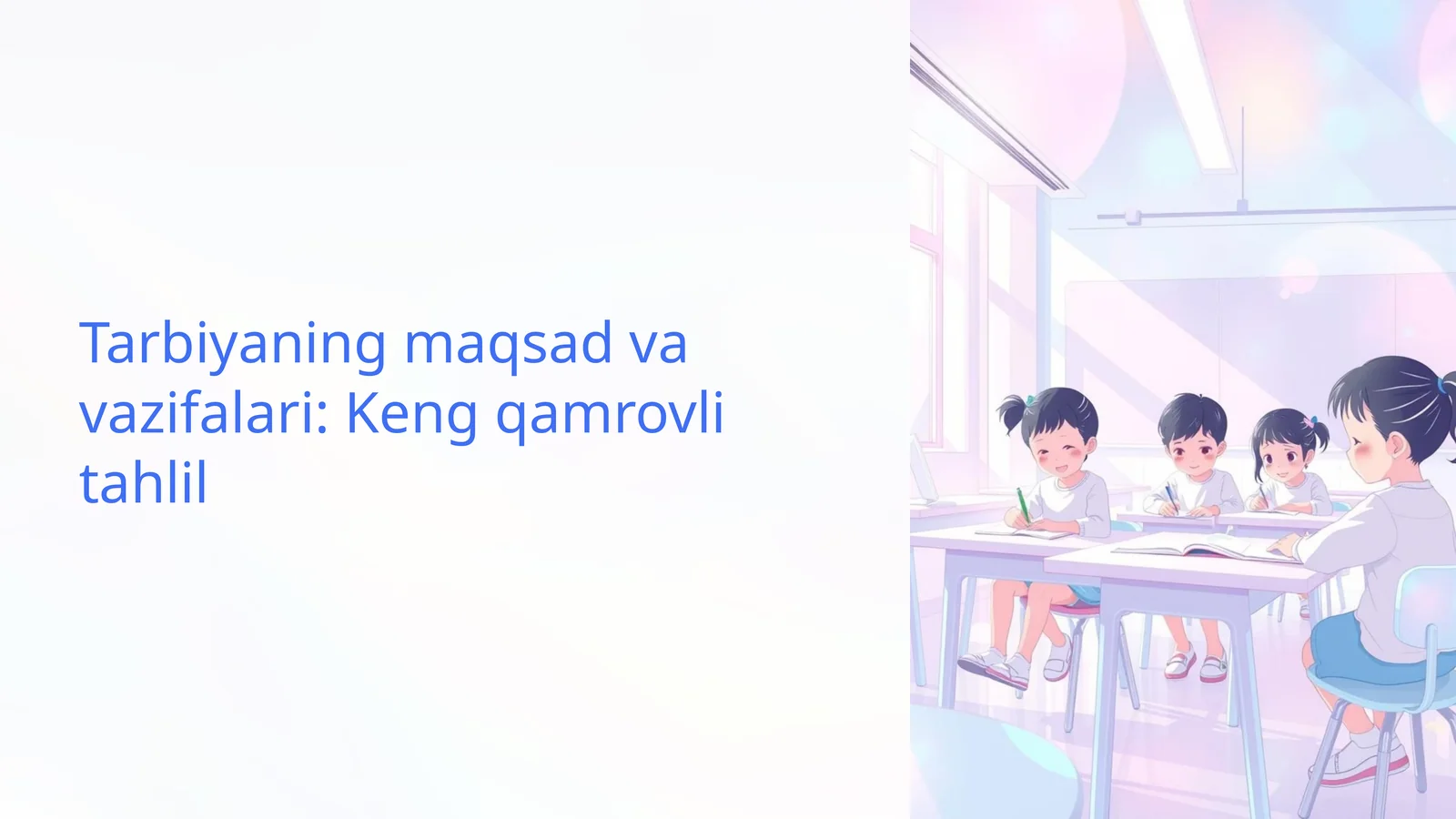 Tarbiyaning maqsad va vazifalari: Keng qamrovli tahlil