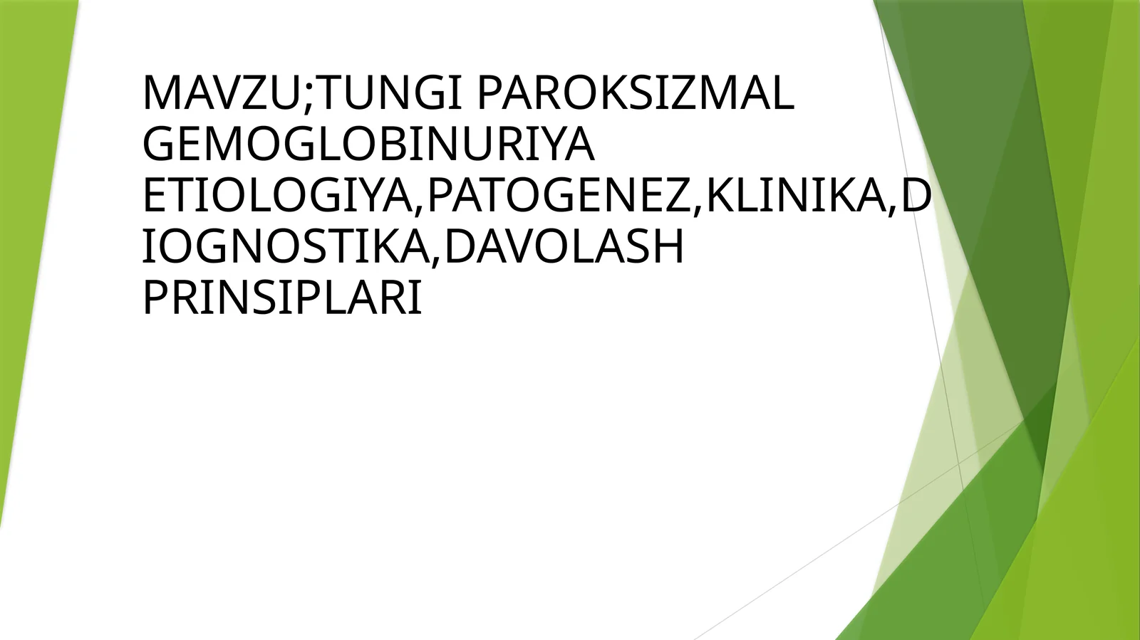 TUNGI PAROKSIZMAL GEMOGLOBINURIYA ETIOLOGIYA,PATOGENEZ,KLINIKA,DIOGNOSTIKA,DAVOLASH PRINSIPLARI