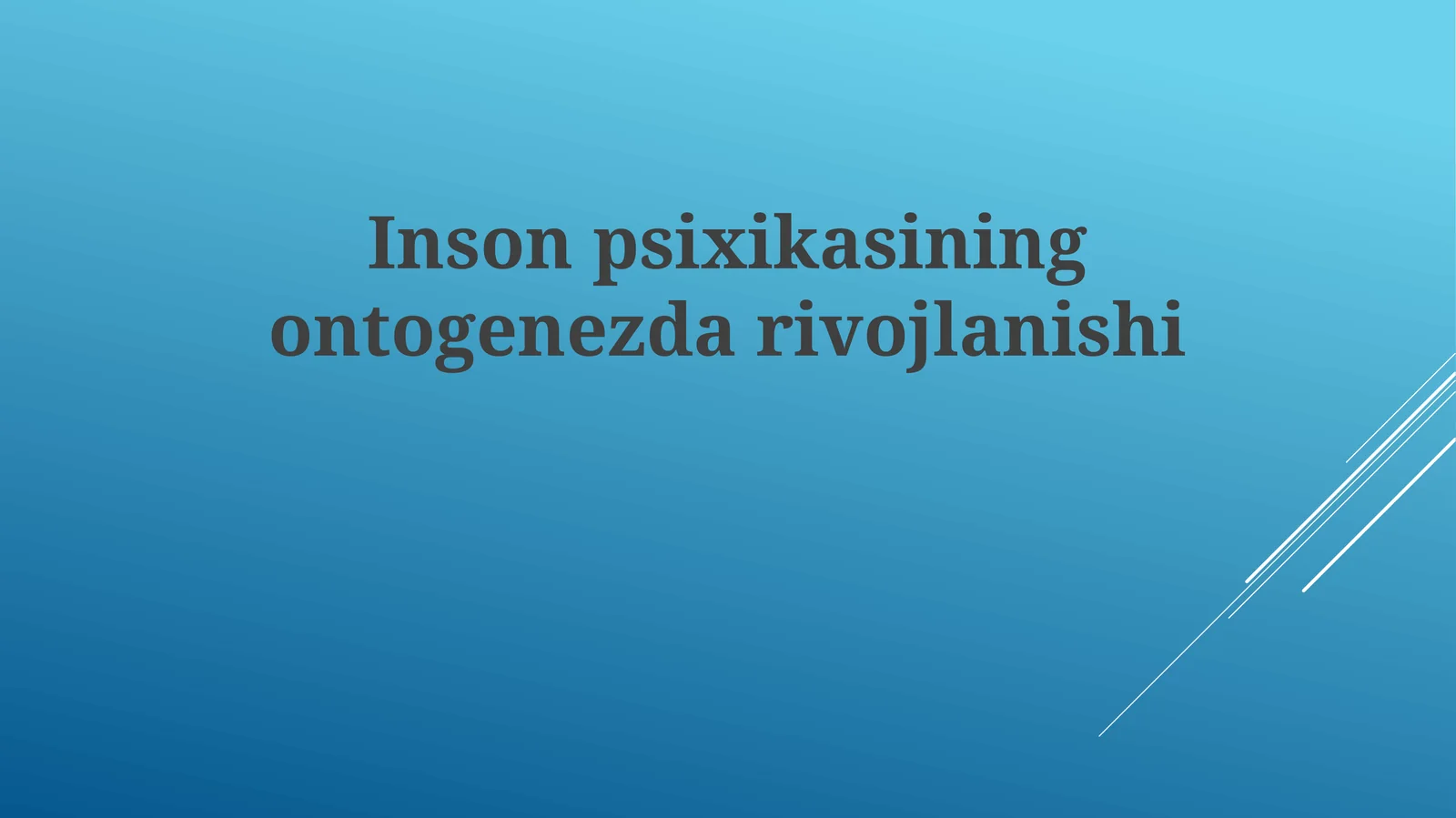 Inson Psixikasining Ontogenetik Rivojlanishi Bosqichlari