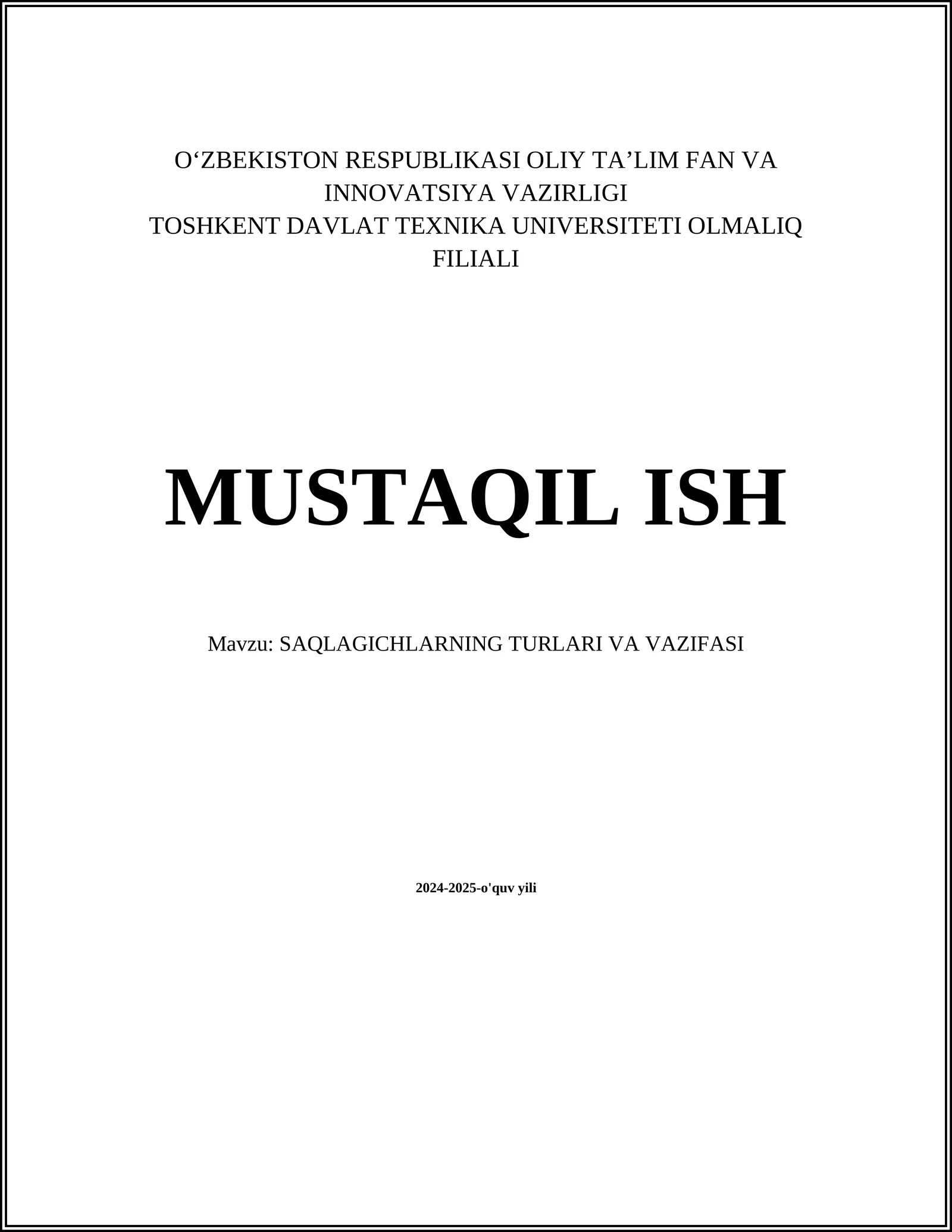 MUSTAQIL ISH Mavzu: SAQLAGICHLARNING TURLARI VA VAZIFASI