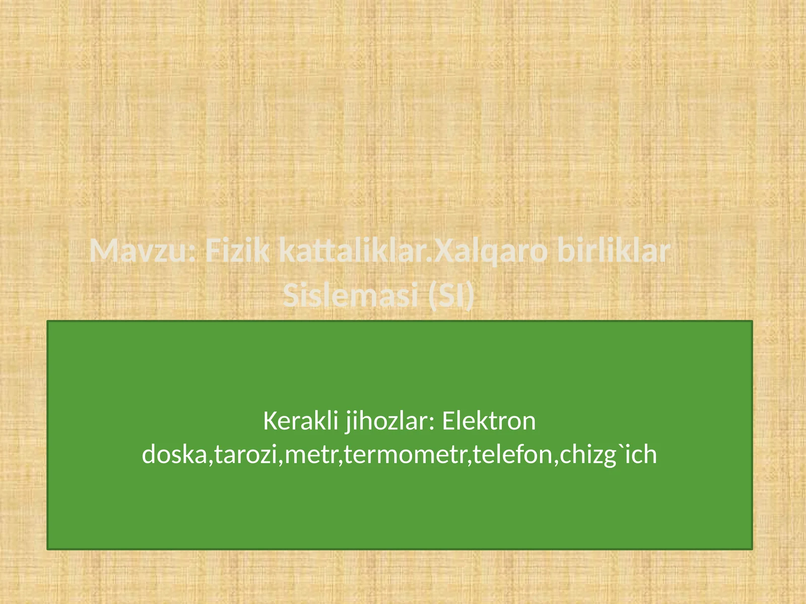 Fizik kattaliklar.Xalqaro birliklar Sislemasi(SI)