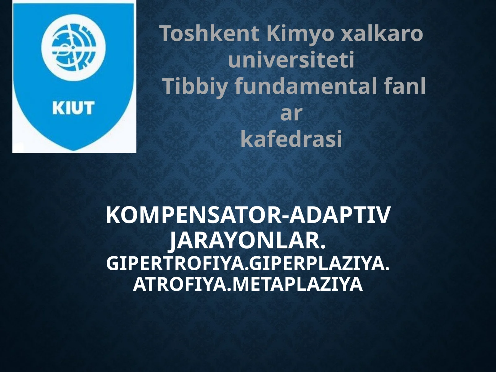 Kompensator-adaptiv jarayonlar.GIPERTROFIYA.GIPERPLAZIYA.Atrofiya.Metaplaziya