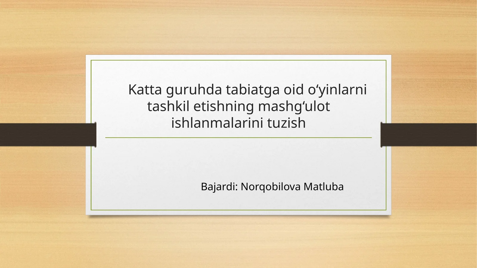 Kattaguruhdatabiatgaoido‘yinlarnitashkiletishningmashg‘ulotishlanmalarinituzish