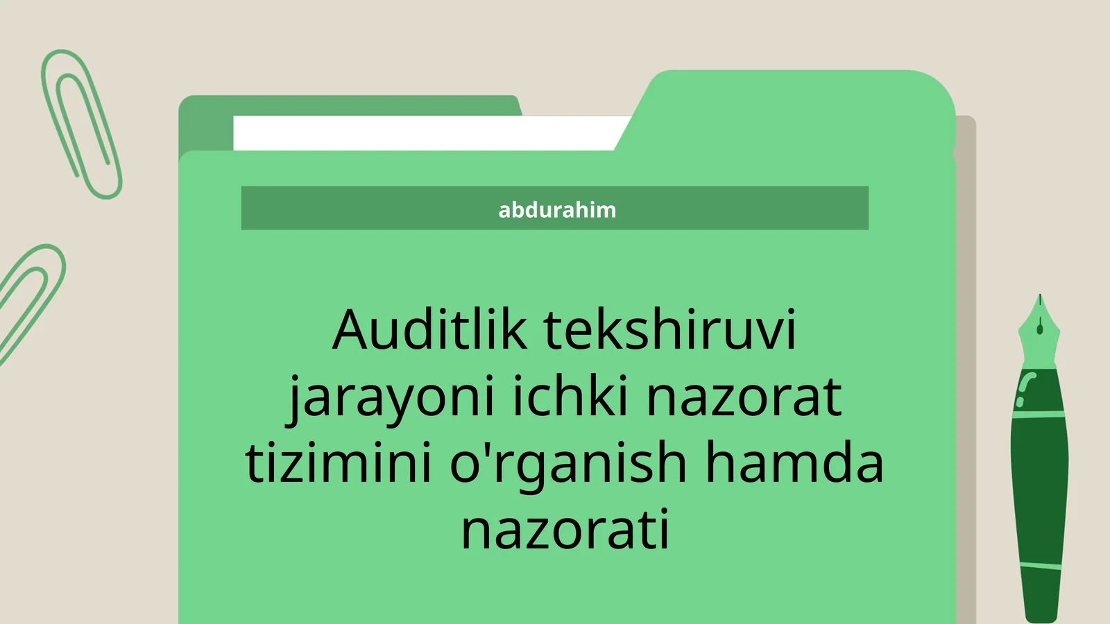 Auditlik tekshiruvi jarayoni ichki nazorat tizimini o'rganish hamda nazorati