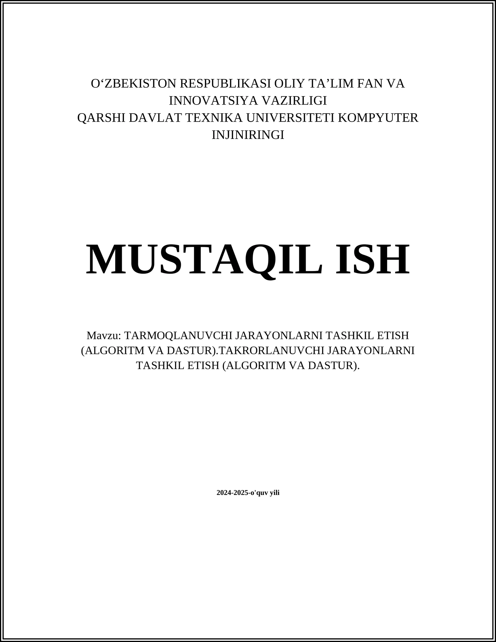 TARMOQLANUVCHI JARAYONLARNI TASHKIL ETISH (ALGORITM VA DASTUR).TAKRORLANUVCHI JARAYONLARNI TASHKIL ETISH (ALGORITM VA DASTUR)