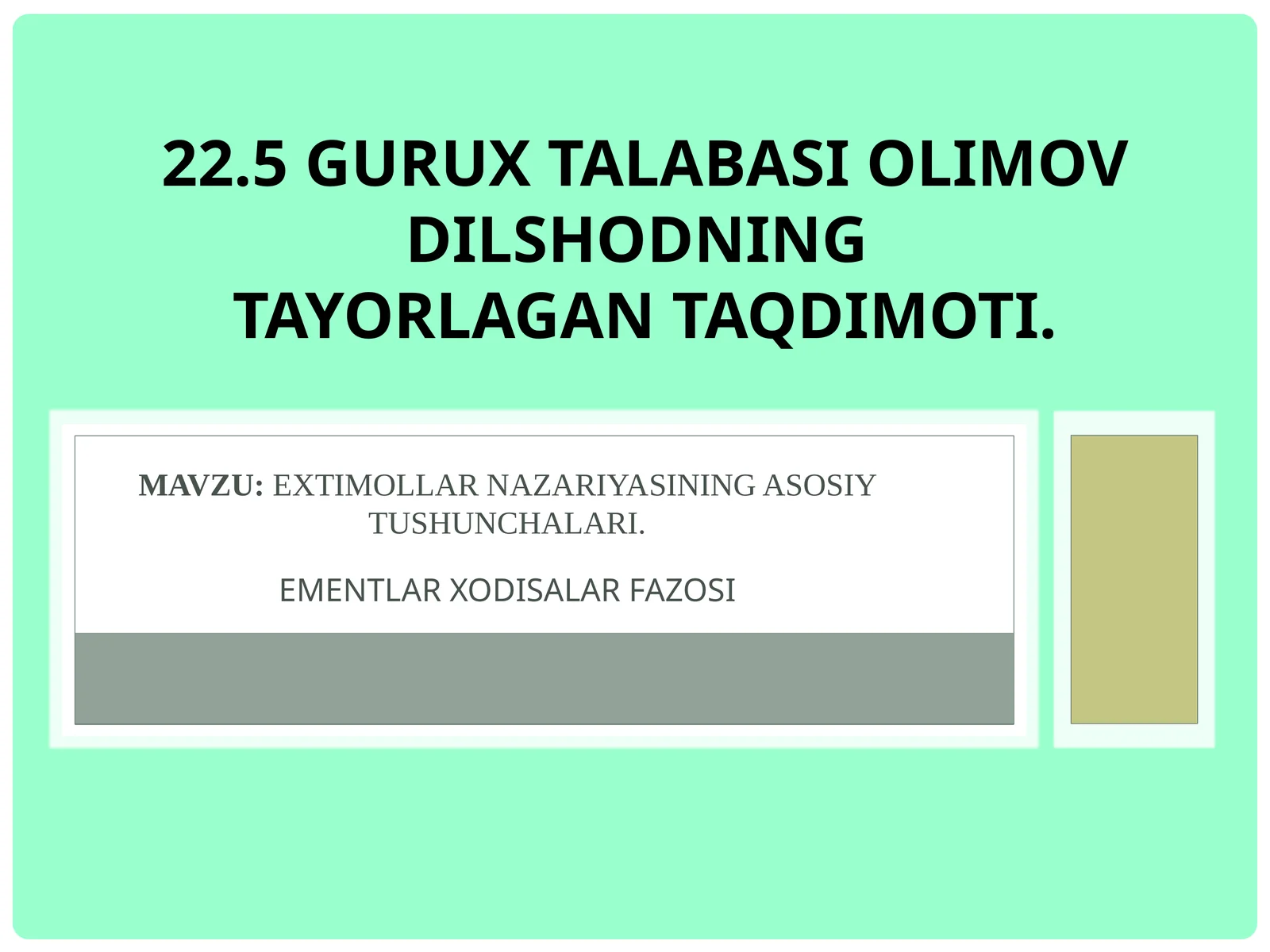 EXTIMOLLAR NAZARIYASINING ASOSIY TUSHUNCHALARI.EMENTLAR XODISALAR FAZOSI