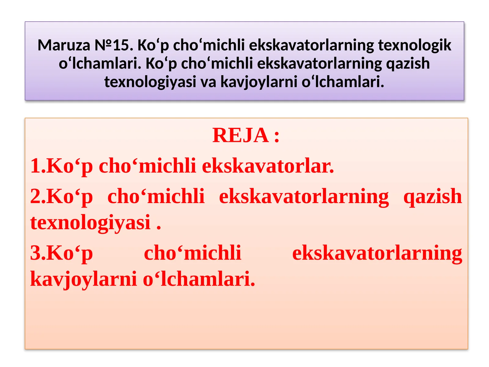 Maruza №15.Ko‘p cho‘michli ekskavatorlarning texnologik o‘lchamlari