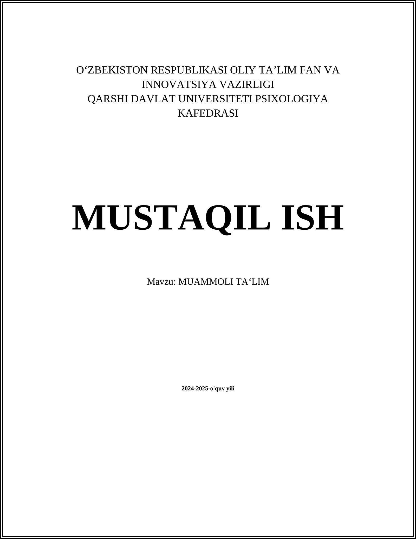 MUSTAQIL ISH Mavzu: MUAMMOLI TA‘LIM