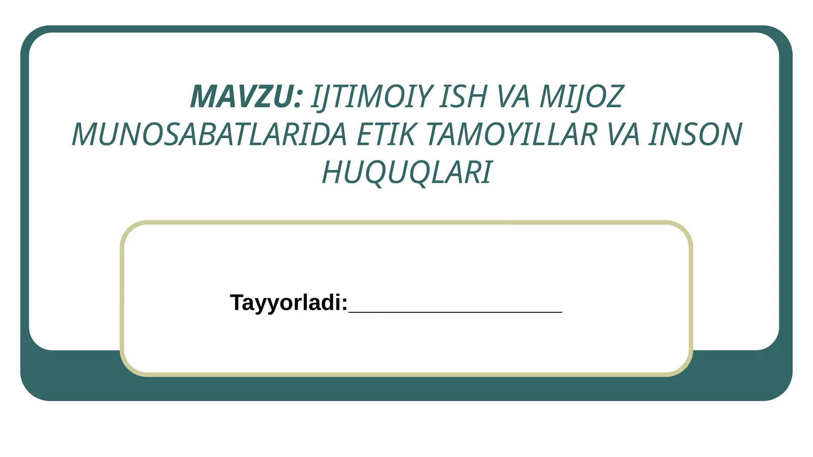 IJTIMOIY ISH VA MIJOZ MUNOSABATLARIDA ETIK TAMOYILLAR VA INSON HUQUQLARI
