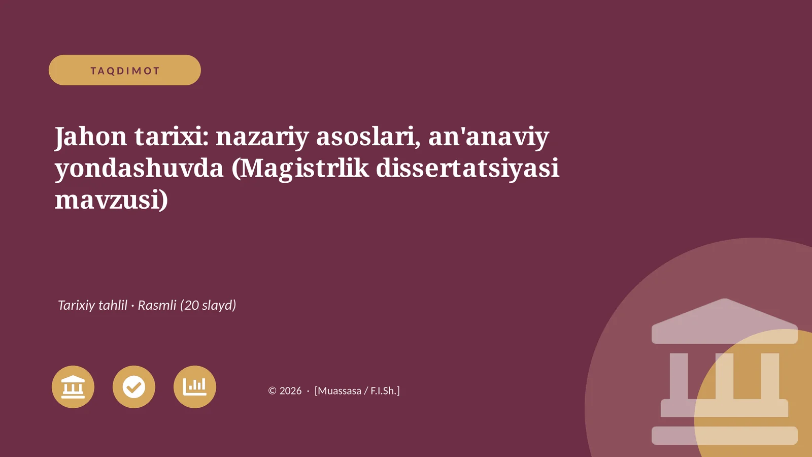 Jahon tarixi: nazariy asoslari, an'anaviy yondashuvda (Magistrlik dissertatsiyasi mavzusi)