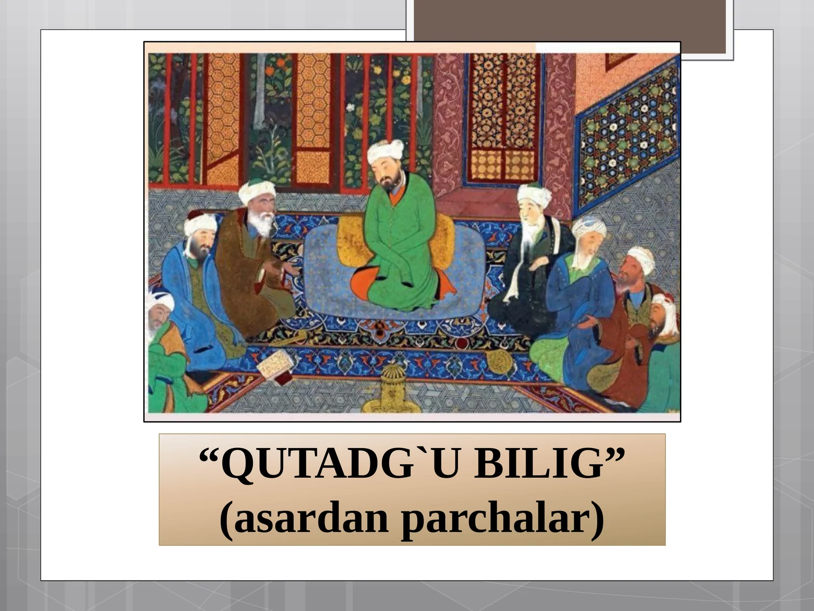 “QUTADG`U BILIG” (asardan parchalar)