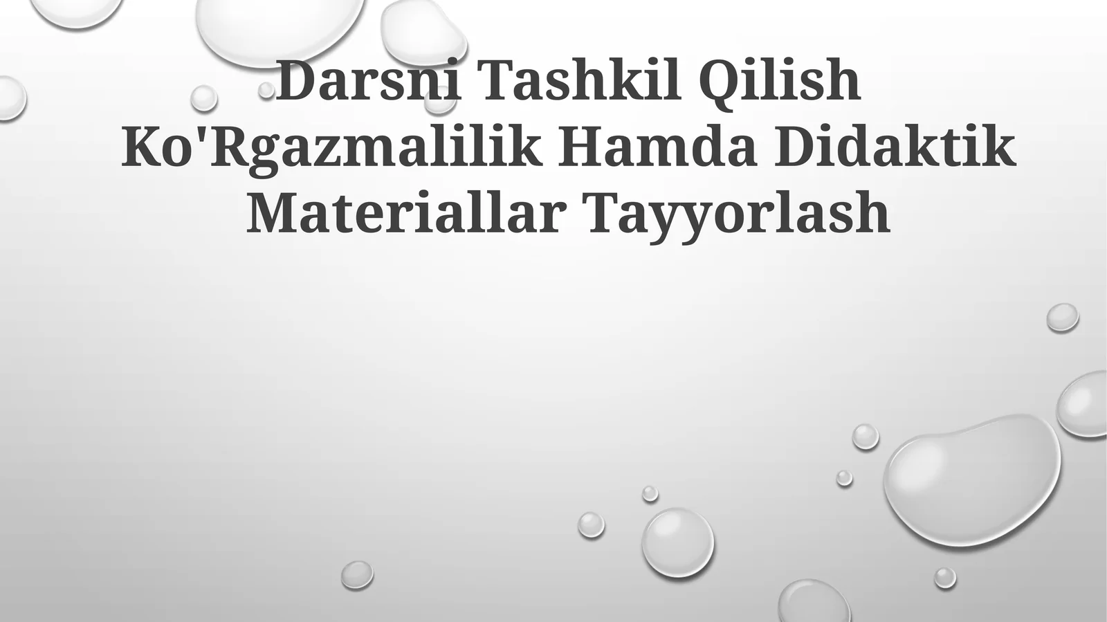 Darsni Tashkil Qilish Ko'Rgazmalilik Hamda Didaktik Materiallar Tayyorlash