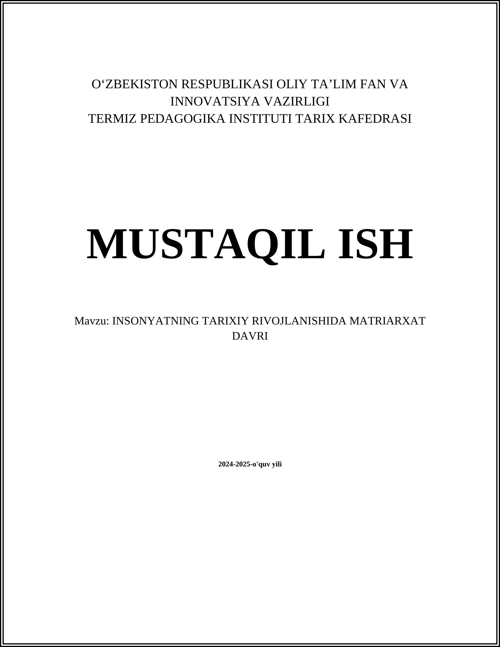 MUSTAQIL ISH Mavzu: INSONYATNING TARIXIY RIVOJLANISHIDA MATRIARXAT DAVRI