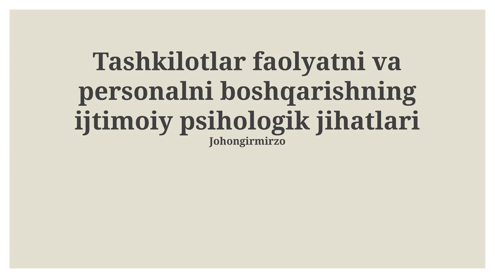 Tashkilotlar faolyatni va personalni boshqarishning ijtimoiy psihologik jihatlari