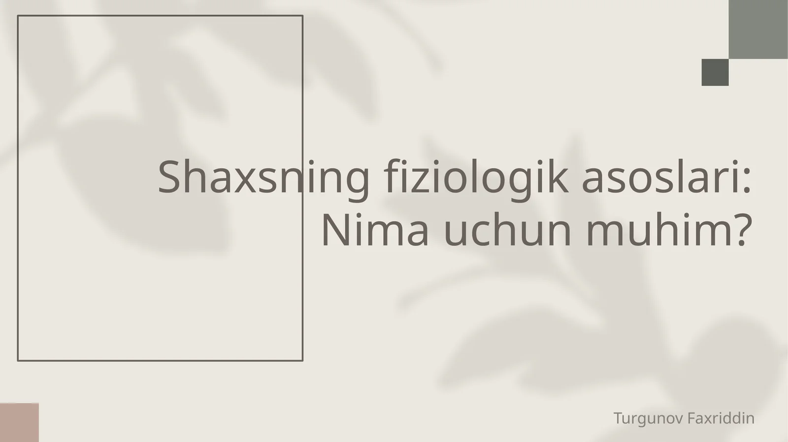 Shaxsning fiziologik asoslari: Nima uchun muhim?