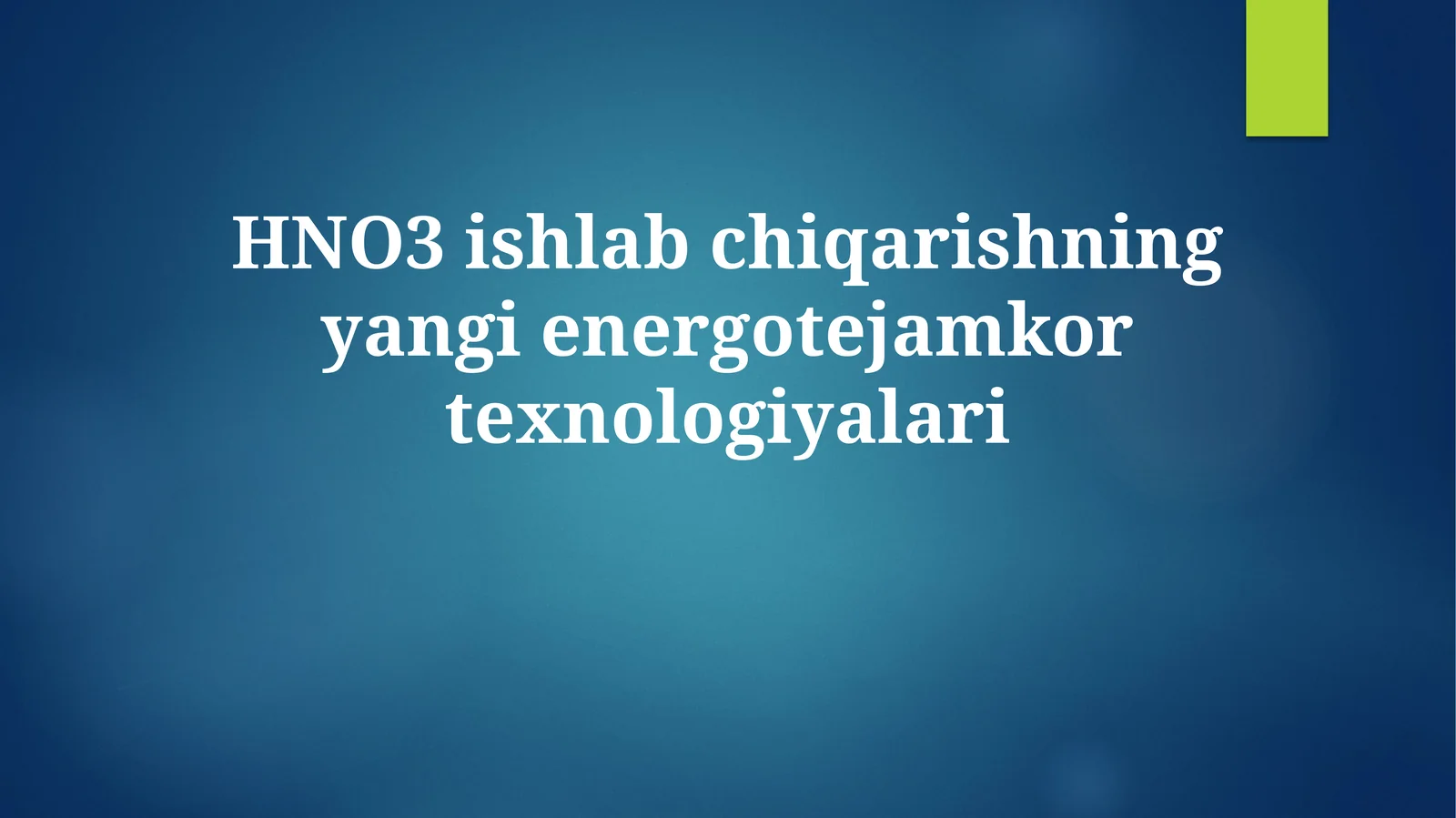 HNO3 ishlab chiqarishning yangienergotejamkortexnologiyalari