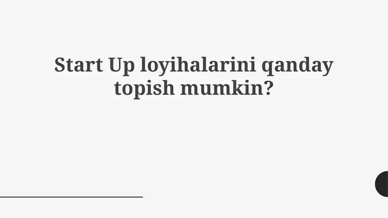 Startap loyihalarni qayerdan izlash kerak?