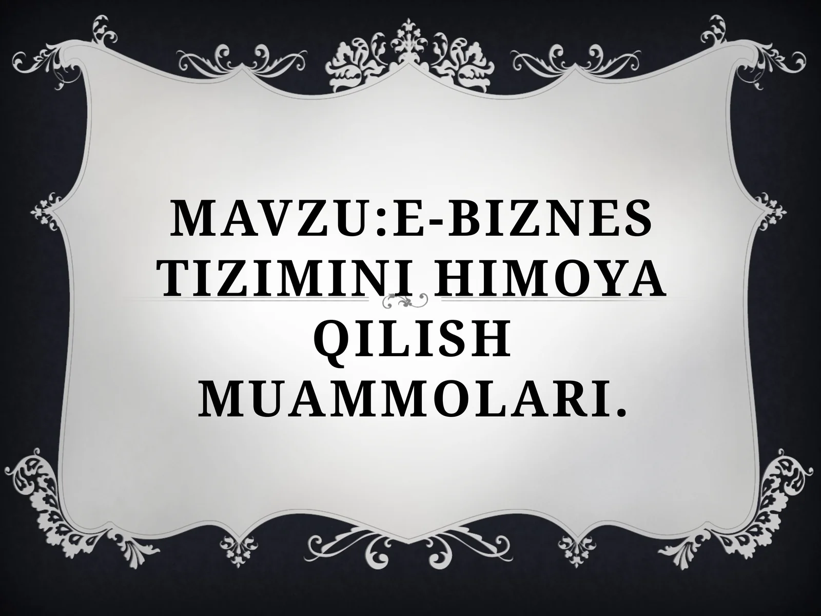 e-biznes tizimini himoya qilish muammolari
