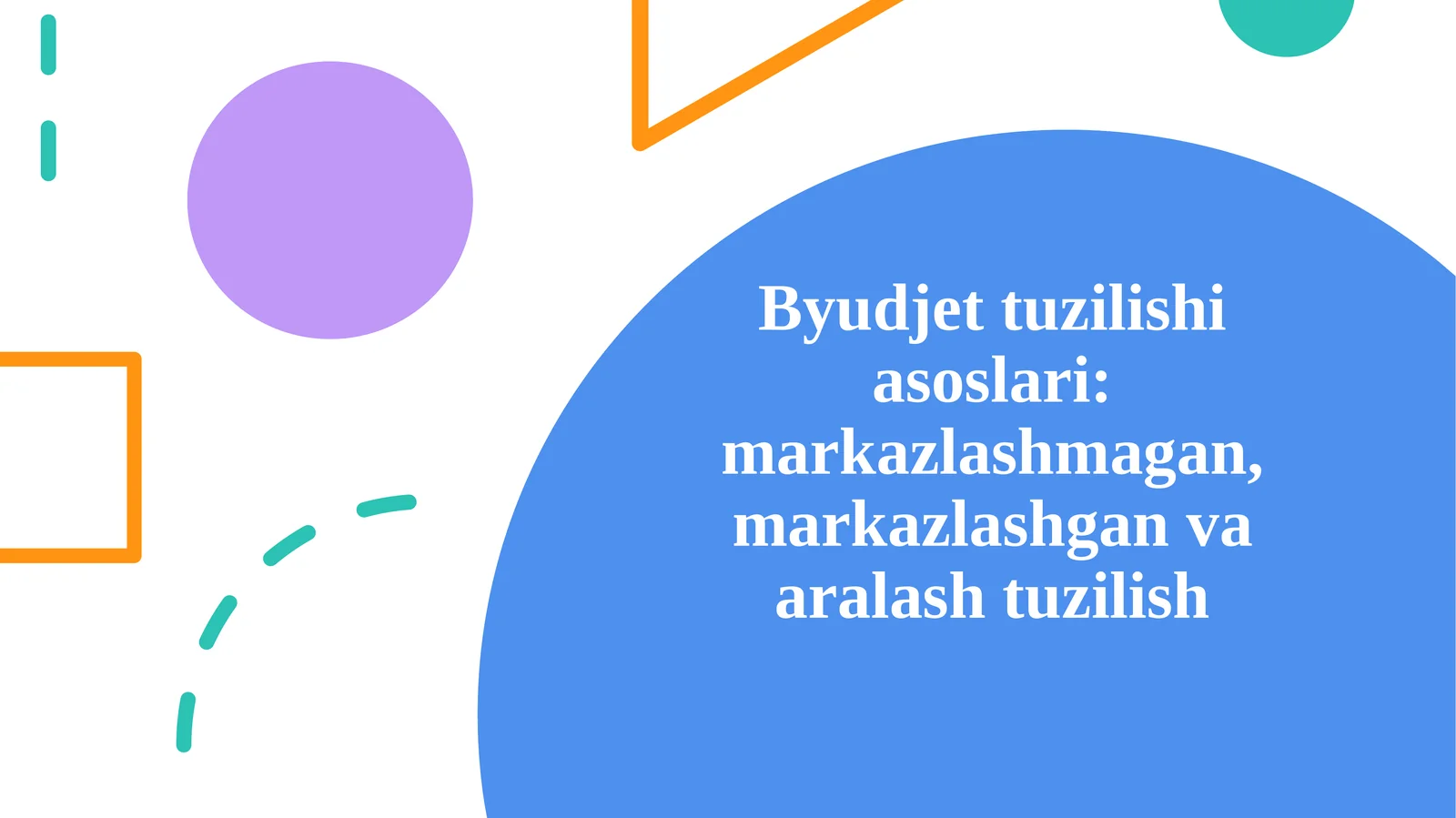 Byudjet tuzilishi asoslari markazlashmagan, markazlashgan va aralash tuzilish