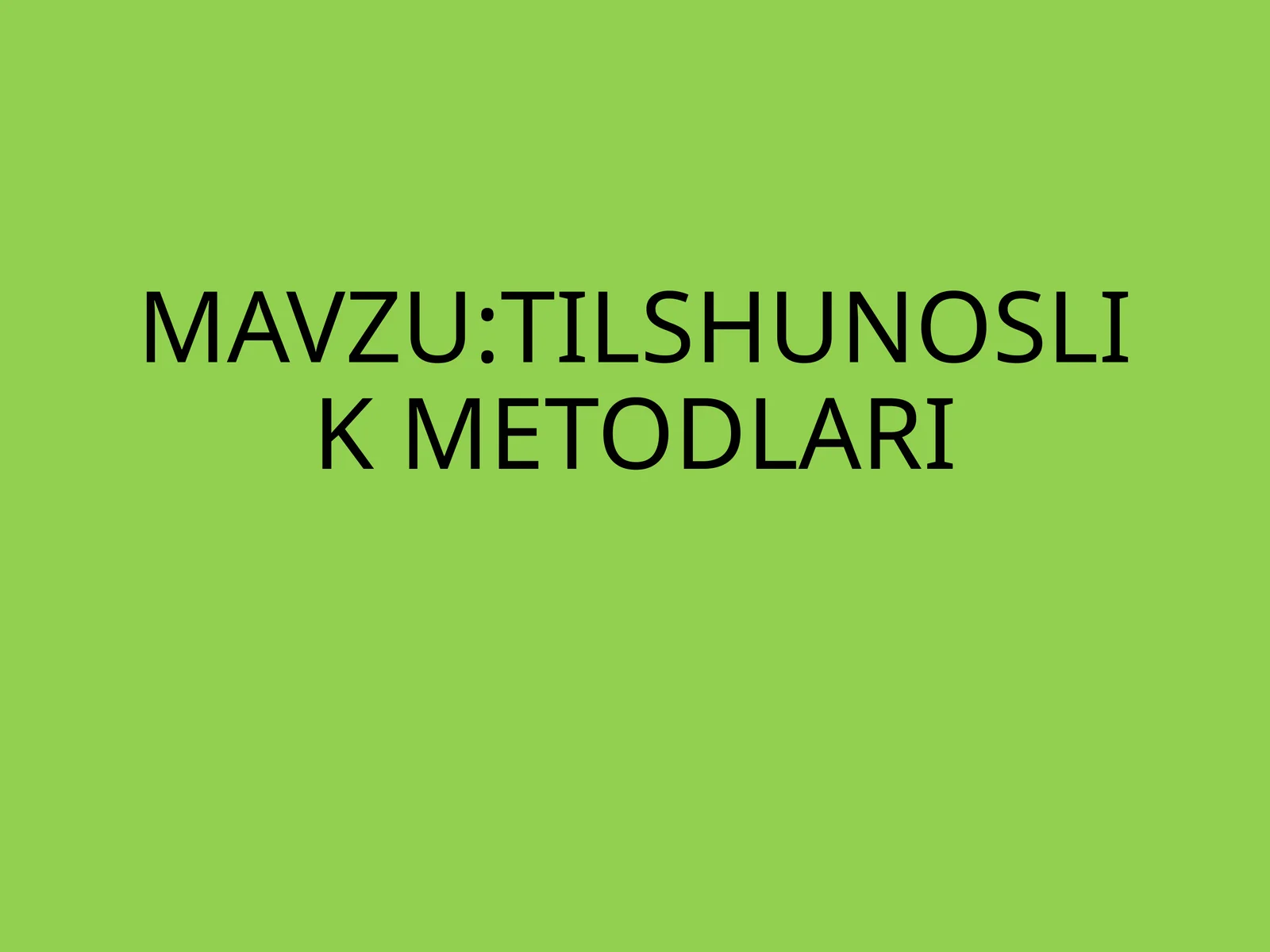 TILSHUNOSLIK METODLARI
