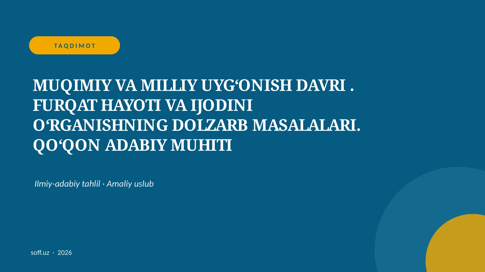 MUQIMIY VA MILLIY UYG‘ONISH DAVRI. FURQAT HAYOTI VA IJODINI O‘RGANISHNING DOLZARB MASALALARI. QO‘QON ADABIY MUHITI